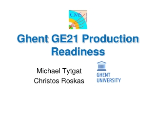 Ghent GE21 Production Readiness