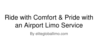 Ride with Comfort & Pride with an Airport Limo Service