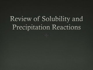 Review of Solubility and Precipitation Reactions