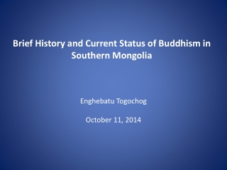 Brief History and Current Status of Buddhism in Southern Mongolia