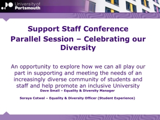 Support Staff Conference Parallel Session – Celebrating our Diversity