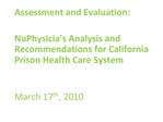 Assessment and Evaluation: NuPhysicia s Analysis and Recommendations for California Prison Health Care System Marc