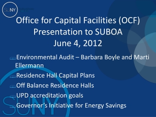 Office for Capital Facilities (OCF) Presentation to SUBOA June 4, 2012