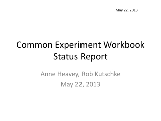 Common Experiment Workbook Status Report