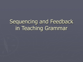 Sequencing and Feedback in Teaching Grammar