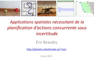 Applications spatiales nécessitant de la p lanification d’actions concurrente sous incertitude