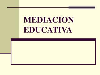 MEDIACION EDUCATIVA