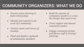 Practice active listening to build relationships Identify and respond to the needs of a community