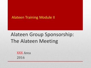 Alateen Training Module II Alateen Group Sponsorship: The Alateen Meeting