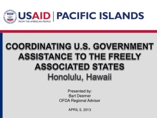 COORDINATING U.S. GOVERNMENT ASSISTANCE TO THE FREELY ASSOCIATED STATES Honolulu, Hawaii