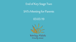 End of Key Stage Two SATs Meeting for Parents 03.03.19