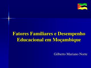 Fatores Familiares e Desempenho Educacional em Moçambique
