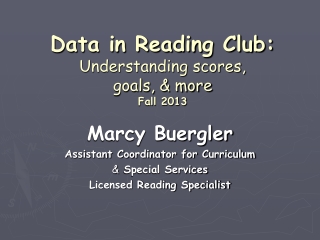 Data in Reading Club: Understanding scores, goals, &amp; more Fall 2013