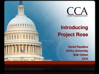 Introducing Project Rose David Pauldine DeVry University Bob Cohen CCA