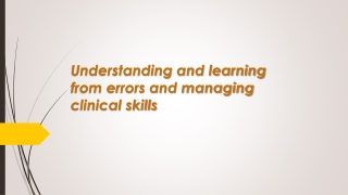 Understanding and learning from errors and managing clinical skills