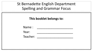 St Bernadette English Department Spelling and Grammar Focus