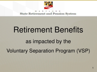 Retirement Benefits as impacted by the Voluntary Separation Program (VSP)