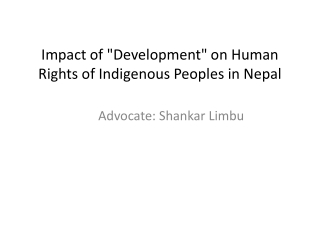 Impact of &quot;Development&quot; on Human Rights of Indigenous Peoples in Nepal
