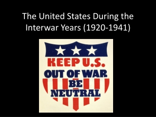 The United States During the Interwar Years (1920-1941)