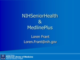 NIHSeniorHealth &amp; MedlinePlus