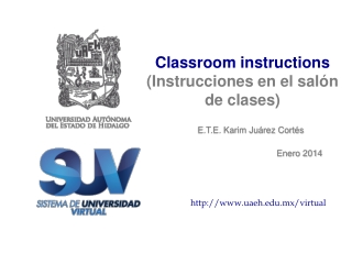 Classroom instructions (Instrucciones en el salón de clases)
