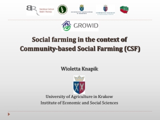 Social farming in the context of Community-based Social Farming (CSF) Wioletta Knapik