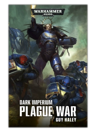 [PDF] Free Download Dark Imperium: Plague War By Guy Haley