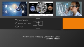 Bob Prochnow, Technology Collaboration Center Executive Director