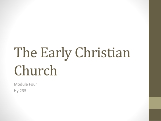 T he Early Christian Church