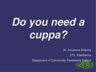 Do you need a cuppa?