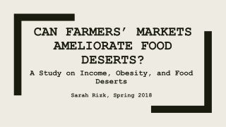CAN farmers’ markets ameliorate food deserts?