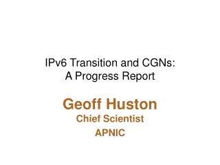 IPv6 Transition and CGNs: A Progress Report