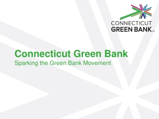 Connecticut Green Bank Sparking the Green Bank Movement