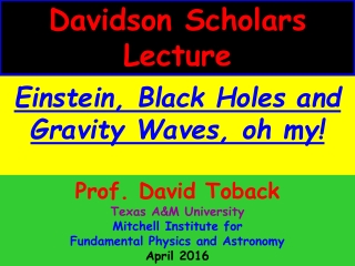 Einstein, Black Holes and Gravity Waves, oh my!