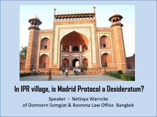 In IPR village, is Madrid Protocol a Desideratum?