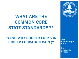 What are the Common Core State Standards?* * (and why should folks in higher education care)?