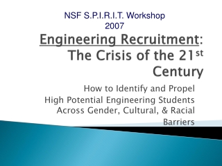 Engineering Recruitment : The Crisis of the 21 st Century