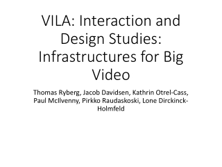 VILA: Interaction and Design Studies: Infrastructures for Big Video