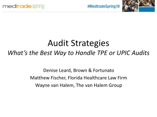 Audit Strategies What’s the Best Way to Handle TPE or UPIC Audits