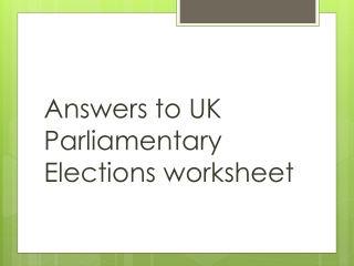 Answers to UK Parliamentary Elections worksheet