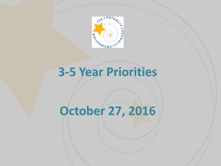 3-5 Year Priorities October 27, 2016