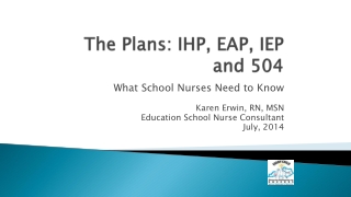 The Plans: IHP, EAP, IEP and 504