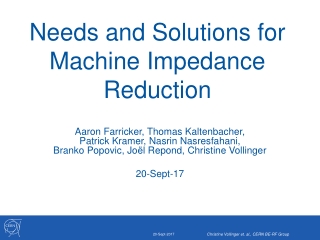 Needs and Solutions for Machine Impedance Reduction
