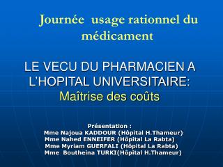LE VECU DU PHARMACIEN A L’HOPITAL UNIVERSITAIRE: Maîtrise des coûts