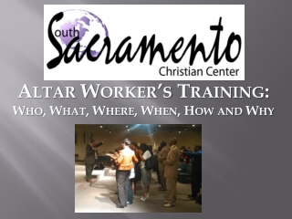Altar Worker’s Training: Who, What, Where, When, How and Why