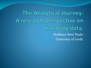 The Analytical Journey: A research perspective on managing data.