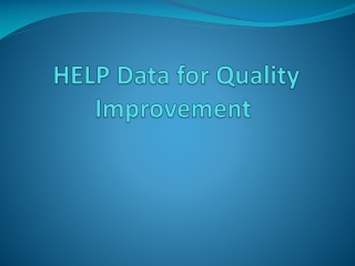 HELP Data for Quality Improvement