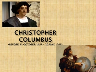 Christopher Columbus (before 31 October 1451 – 20 May 1506)