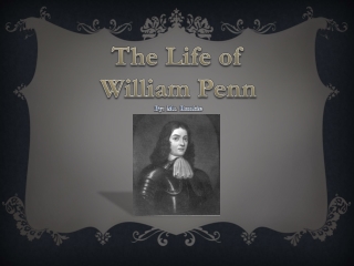 The Life of William Penn By: Mr. Runkle