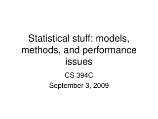 Statistical stuff: models, methods, and performance issues